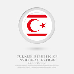 Abstract happy independence day of Turkish Republic of Northern Cyprus country with country flag in circle greeting background