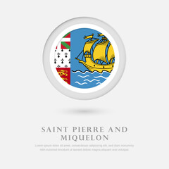 Abstract happy national day of Saint Pierre and Miquelon country with country flag in circle greeting background