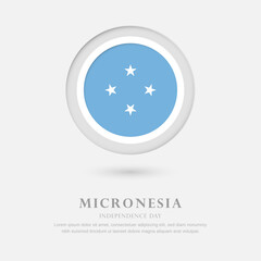 Obraz na płótnie Canvas Abstract happy independence day of Micronesia country with country flag in circle greeting background