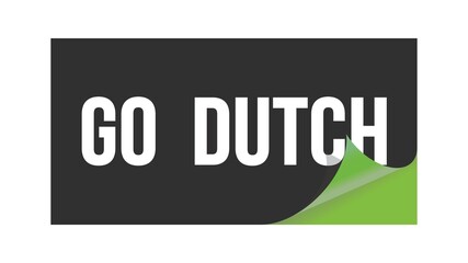 GO  DUTCH text written on black green sticker.