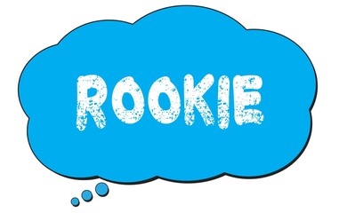 ROOKIE text written on a blue thought bubble.
