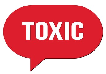 TOXIC text written in a red speech bubble