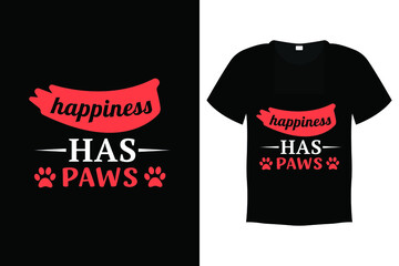 Dog T shirt Design Vector Template - Happiness has paws