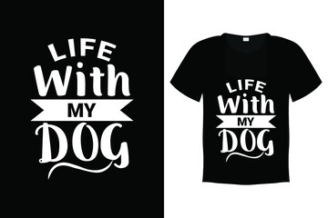 Dog T shirt Design Vector Template - Life with my dog