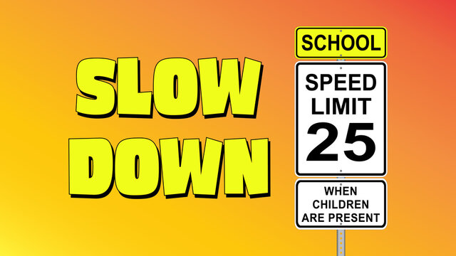 Slow Down School Speed Limit sign - Vector Illustration