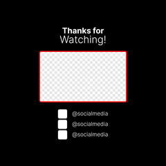 Thanks For Watching the Template with Nickname Spot. Put Your Content under Background. Vector illustration