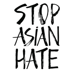Stop asian hate hand drawn lettering quote.  Antiracism poster. Protest against violence. Support AAPI people. Slogan vector design. 