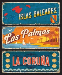 Spain Baleares Islas, Las Palmas and La Coruna plates and tin rusty signs, vector. Spanish Balearic islands, community and metal rusty plates with city taglines and landmark symbols
