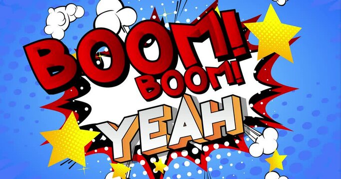 Fun comic superhero words Boom Boom Yeah going forth and back and changing fast. Vintage comic book happy speech text. Cartoon retro pop art animation.