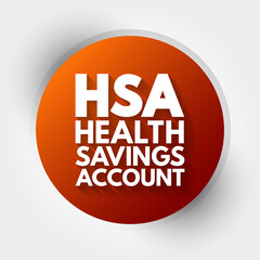 HSA - Health Savings Account acronym, medical concept background