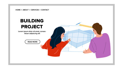 Building Project Developing Architects Vector. Designer And Engineer Discussing About Building Project And Construction Architecture. Characters Teamwork With Blueprint Web Flat Cartoon Illustration