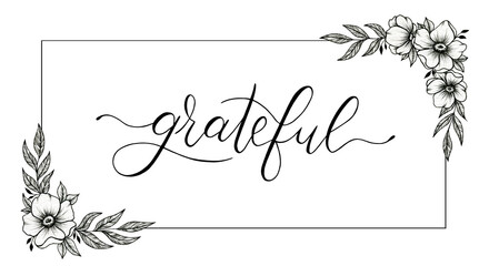 Hand drawn grateful card, handwritten modern calligraphy, black and white illustration with hand-drawn lettering, good for social media, posters, greeting cards, banners, textiles, gifts, T-shirts