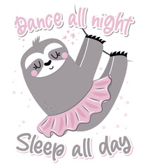 Dance all night sleep all day - cute sloth hanging on twig. Relax and enjoy the summer. Lazy lifestyles, feeling, summer vibes. Motivational quotes. Hand painted brush lettering wisdom quote. © Zsuzsanna
