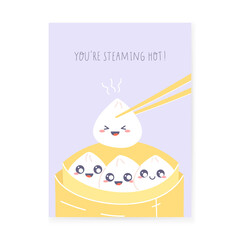 Dim sum - postcard design. Greeting cards with dumplings and hand-lettered pun - you're steaming hot. Vector kawaii design