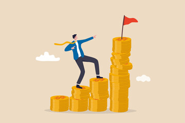 Financial goal, wealth management and investment plan to achieve target, income or salary growth concept, cheerful businessman step climbing money coin stack aiming to achieve target flag on top. - obrazy, fototapety, plakaty