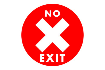 Obraz premium No exit warning sign design in red and white colors inside a circle shape. Used for concepts like forbidden, no way out, restricted areas. Can be used as a background, label, sticker or banner.