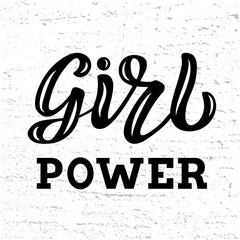 Hand drawn vector illustration with black lettering quote on textured background Girl Power for motivational, inspirational, feminist card, wall art, decor, poster, t shirt, banner, print, template