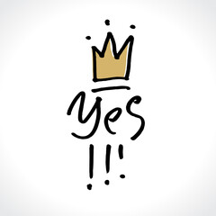 Cartoon illustration Yes!!! Vector card self-esteem. Template for postcards get a crown, t-shirt print, etc. Cute card