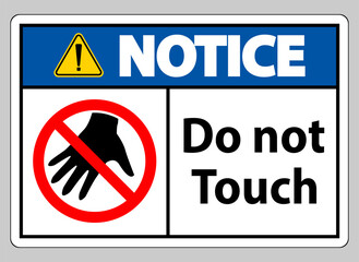 Notice sign do not touch and please do not touch