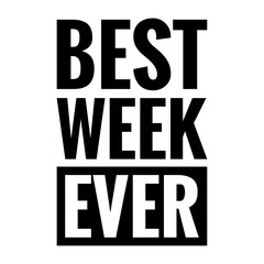Fototapeta premium ''Best week ever'' Quote Illustration