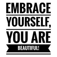 Naklejka na ściany i meble ''Embrace yourself, you are beautiful'' Quote Illustration