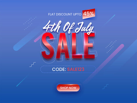 4th Of July Sale Poster Design With 45% Discount Offer And Given Code On Blue Background. - Powered by Adobe