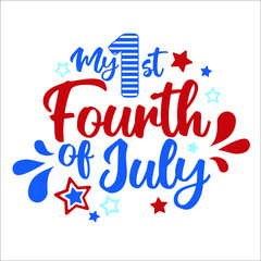 My First 4th of July lettering design illustration. Happy Independence Day with stars. Good for baby body, invitation, party, T shirt print, advertising, poster