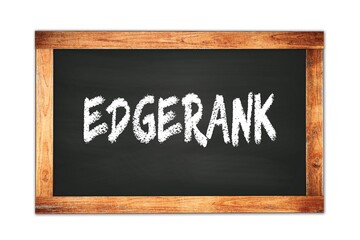 EDGERANK text written on wooden frame school blackboard.