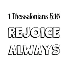 Rejoice always. Bible verse quote
