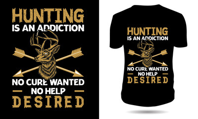 Hunting is an addiction tshirt design
