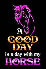 Obraz premium A good day is a day with my horse