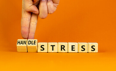 Handle stress symbol. Businessman turns cubes and changes words 'stress' to 'handle stress'. Beautiful orange background. Medical, psychological, handle stress concept. Copy space.