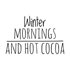 ''Winter mornings and hot cocoa'' Quote Illustration