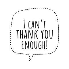 ''I can't thank you enough'' Quote Illustration