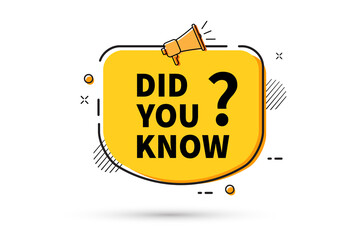 Megaphone with Did you know speech bubble on white background. Vector illustration