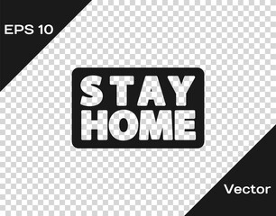 Black Stay home icon isolated on transparent background. Corona virus 2019-nCoV. Vector.