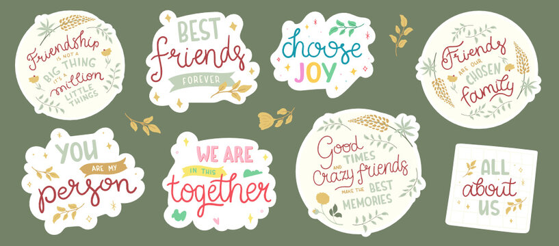 Set Of Stickers About Friends And Friendship. Collection Of Hand Drawn Lettering - Best Friends Forever, We Are In This Together, Friends Are Our Chosen Family, All About Us, Etc.