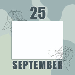 september 25. 25-th day of the month, calendar date.A clean white sheet on an abstract gray-green background with an outline of iris flowers. Copy space, autumn month, day of the year concept