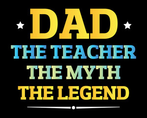 Naklejka na ściany i meble Dad The Teacher / Beautiful Text Tshirt Design Poster Vector Illustration Art