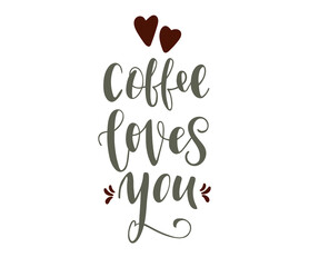 Hand drawn vector illustration. Coffee loves you text. Good for scrap booking, posters, greeting cards, banners, textiles, gifts, shirts, mugs or other gifts.
