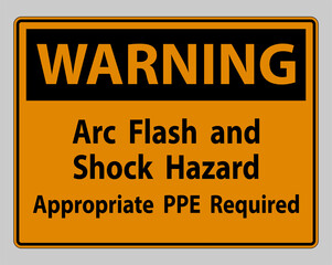 Warning Sign Arc Flash And Shock Hazard Appropriate PPE Required