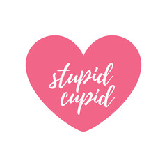 Stupid Cupid Text, Valentine's Day Background, Heart Icon, Heart Graphic, Love Symbol, Cute Valentine's Day Card, Greeting Card, Vector Illustration