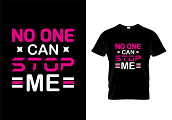 No one can stop me modern quotes t-shirt design.