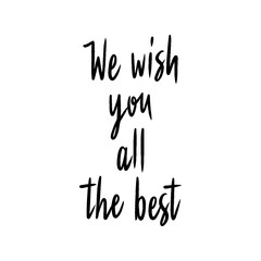 We wish you all the best hand lettering