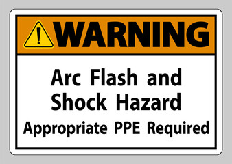 Warning Sign Arc Flash And Shock Hazard Appropriate PPE Required