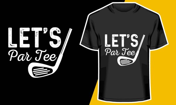 Let's Par Tee, golf t shirt designs, T shirt Design Idea