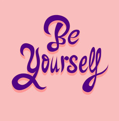 Lettering design of sinuous letters in which it says Be yourself