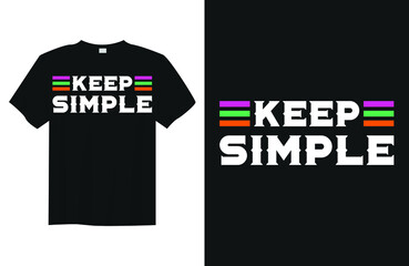 Keep Simple Minimalist Typography Quote T Shirt Design