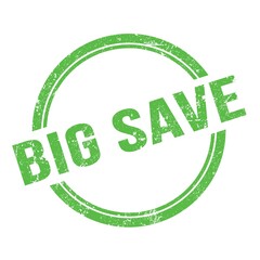 BIG SAVE text written on green grungy round stamp.