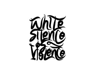 White Silence Is Violence lettering text on white background in vector illustration